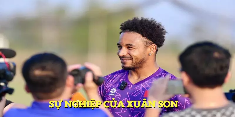 Xuân Son - Thông Tin Hồi Phục, Lấy Lại Phong Độ 2 Tìm hiểu về sự nghiệp của Xuân Son