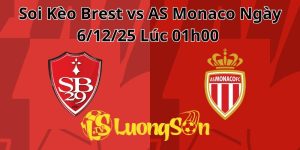 Soi Kèo Brest vs AS Monaco Ngày 6/12/25 Lúc 01h00 